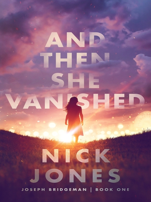 Title details for And Then She Vanished by Nick Jones - Wait list